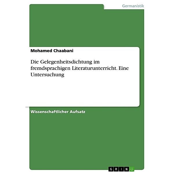 Die Gelegenheitsdichtung im fremdsprachigen Literaturunterricht. Eine Untersuchung, Mohamed Chaabani