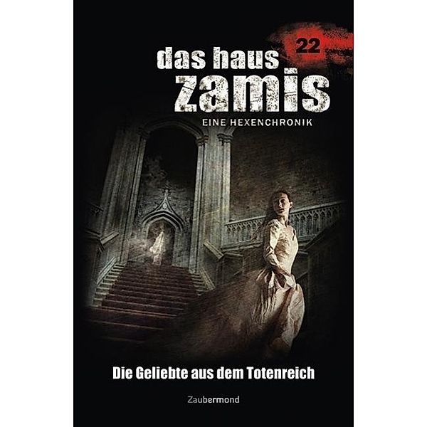 Die Geliebte aus dem Totenreich / Das Haus Zamis Bd.22, Uwe Voehl, Logan Dee, Catalina Corvo