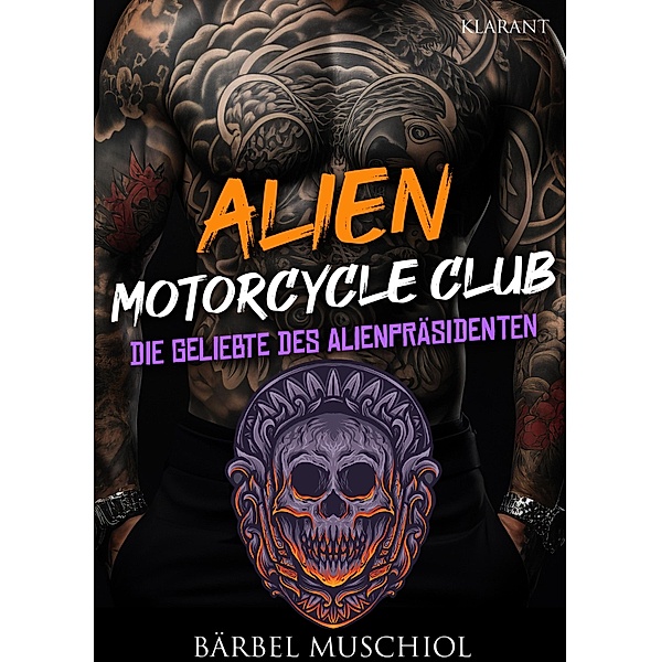 Die Geliebte des Alienpräsidenten / Alien Motorcycle Club Bd.1, Bärbel Muschiol