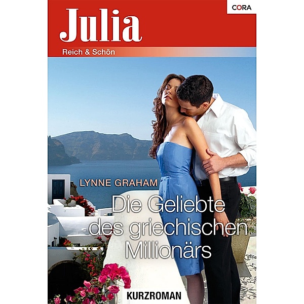 Die Geliebte des griechischen Millionärs / Julia (Cora Ebook), Lynne Graham