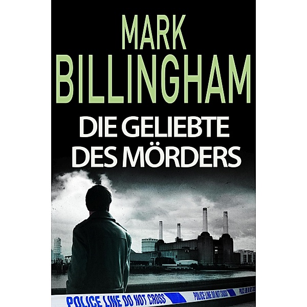 Die Geliebte des Mörders / Tom Thorne Bd.6, Mark Billingham
