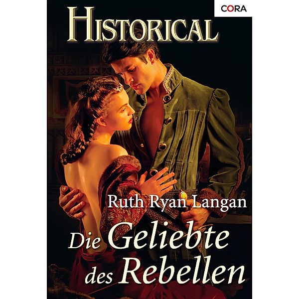 Die Geliebte des Rebellen / Historical Romane Bd.0148, Ruth Langan