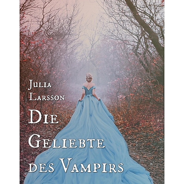 Die Geliebte des Vampirs, Julia Larsson