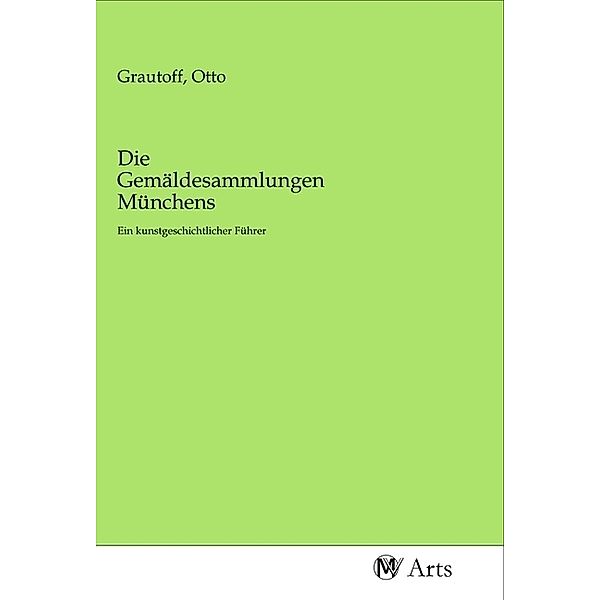 Die Gemäldesammlungen Münchens