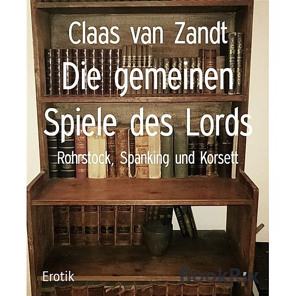 Die gemeinen Spiele des Lords, Claas van Zandt