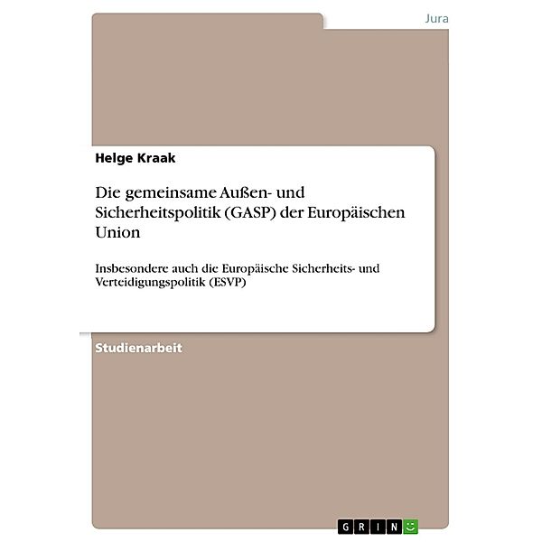 Die gemeinsame Aussen- und Sicherheitspolitik (GASP) der Europäischen Union, Helge Kraak