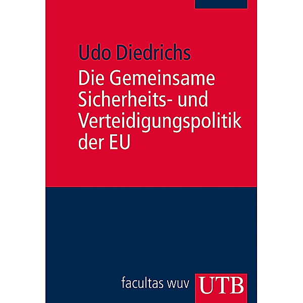 Die Gemeinsame Sicherheits- und Verteidigungspolitik  der EU, Udo Diedrichs