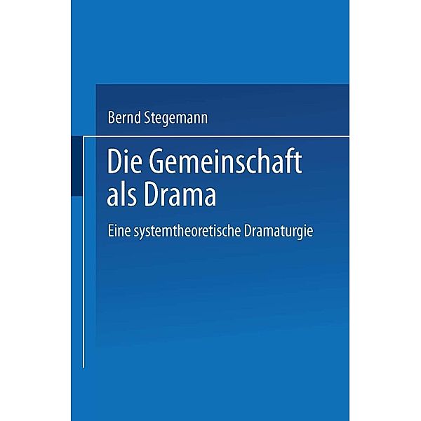 Die Gemeinschaft als Drama, Bernd Stegemann