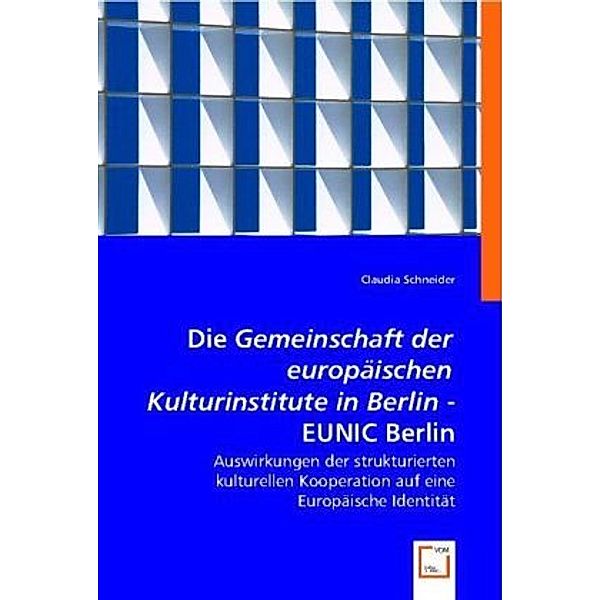 Die Gemeinschaft der europäischen Kulturinstitute in Berlin / EUNIC Berlin, Claudia Schneider