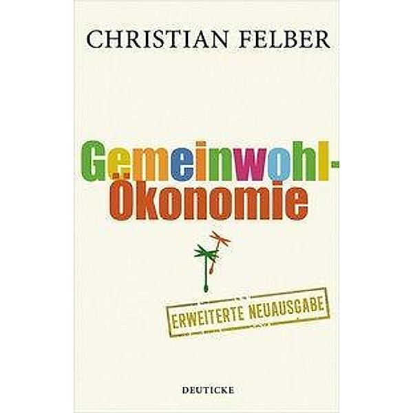 Die Gemeinwohl-Ökonomie, Christian Felber