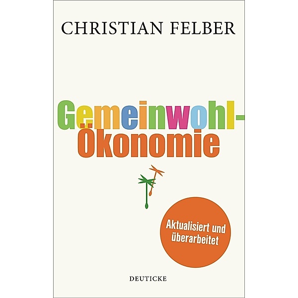Die Gemeinwohl-Ökonomie, Christian Felber