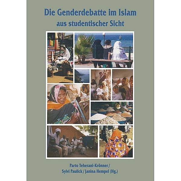 Die Genderdebatte im Islam aus studentischer Sicht / Frauen - Gesellschaft - Kritik Bd.47