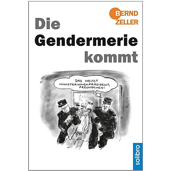 Die Gendermerie kommt / Satte Tiere Bd.5, Bernd Zeller