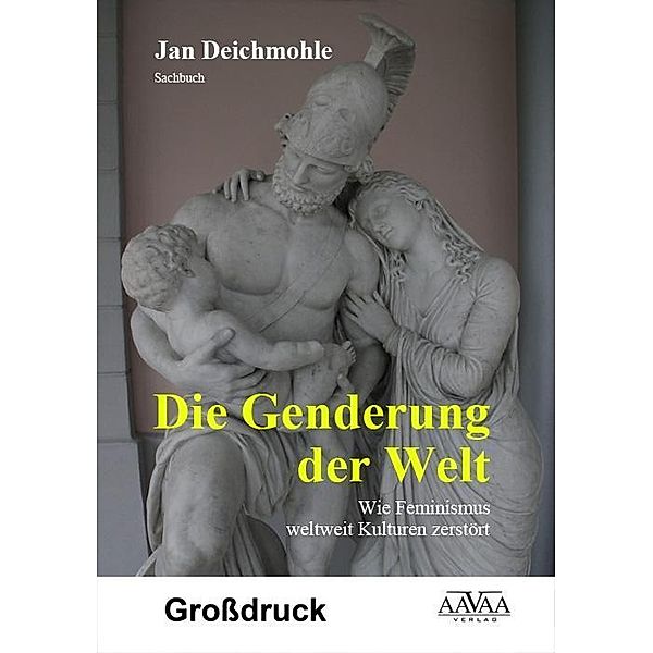 Die Genderung der Welt, Grossdruckausgabe, Jan Deichmohle