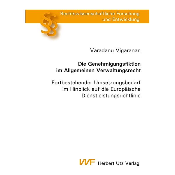 Die Genehmigungsfiktion im Allgemeinen Verwaltungsrecht / Rechtswissenschaftliche Forschung und Entwicklung Bd.809, Varadanu Vigaranan