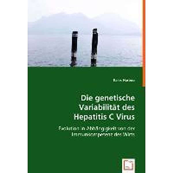 Die genetische Variabilität des Hepatitis C Virus, Kai v. Harbou