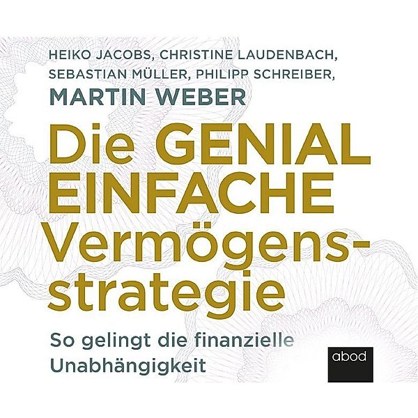 Die genial einfache Vermögensstrategie,Audio-CD, Martin Weber, Heike Jacobs, Christine Laudenbach, Sebastian Müller, Philipp Schreiber
