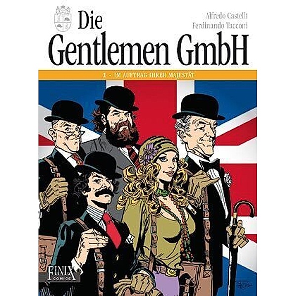 Die Gentlemen GmbH - Gesamtausgabe, Im Auftrag Ihrer Majestät, Alfredo Castelli, Ferdinando Tacconi