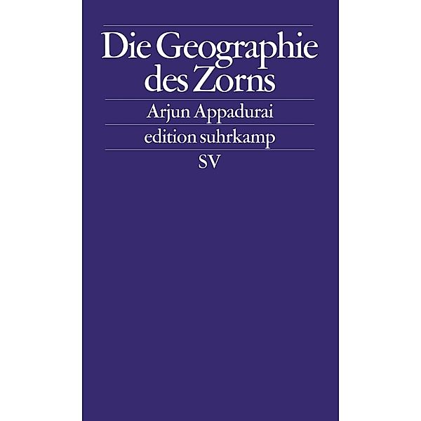 Die Geographie des Zorns, Arjun Appadurai