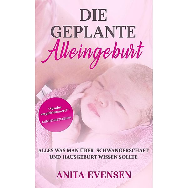 Die geplante Alleingeburt, Anita Evensen