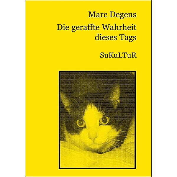 Die geraffte Wahrheit dieses Tags, Marc Degens