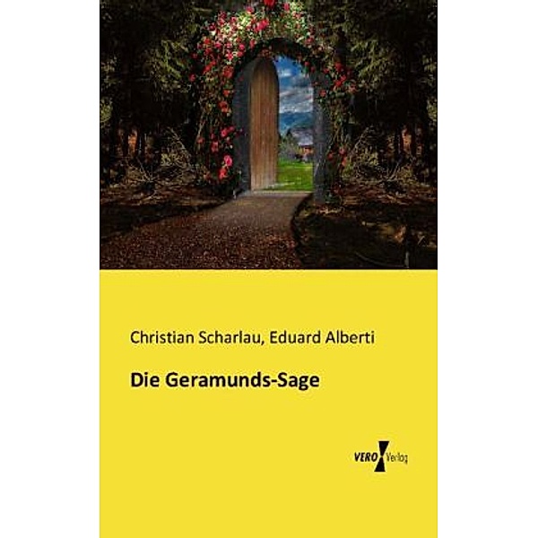 Die Geramunds-Sage, Christian Scharlau, Eduard Alberti