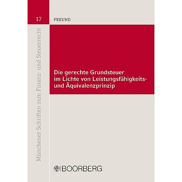 Die gerechte Grundsteuer im Lichte von Leistungsfähigkeits- und Äquivalenzprinzip, Volker Freund