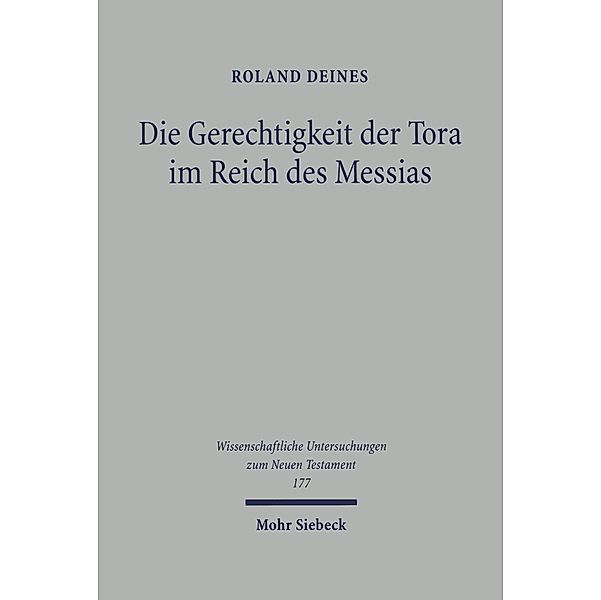 Die Gerechtigkeit der Tora im Reich des Messias, Roland Deines