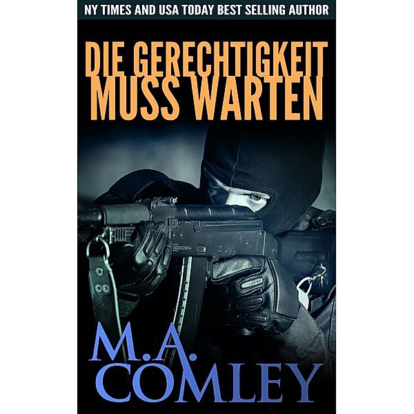Die Gerechtigkeit Muss Warten (Justice series, #2) / Justice series, M A Comley