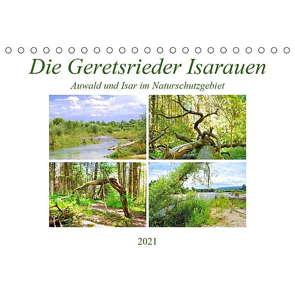 Die Geretsrieder Isarauen - Auwald und Isar im Naturschutzgebiet (Tischkalender 2021 DIN A5 quer), Michaela Schimmack