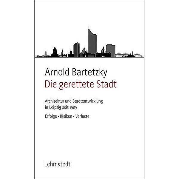 Die gerettete Stadt, Arnold Bartetzky