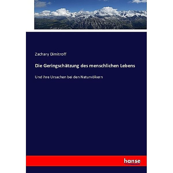 Die Geringschätzung des menschlichen Lebens, Zachary Dimitroff