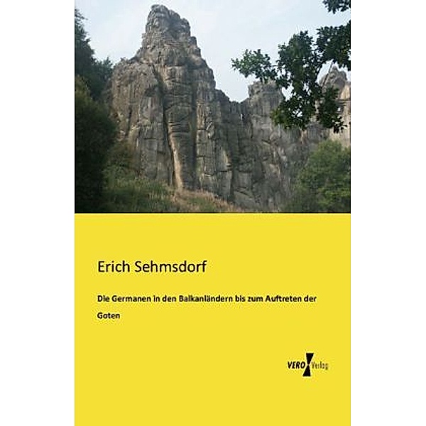 Die Germanen in den Balkanländern bis zum Auftreten der Goten, Erich Sehmsdorf
