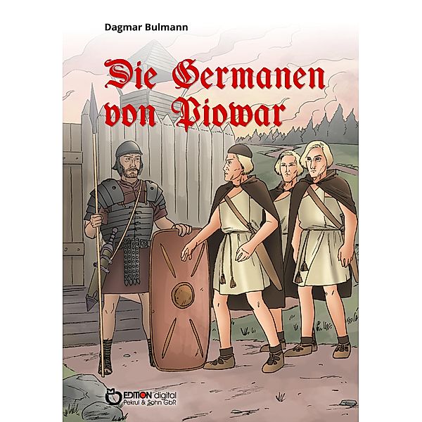 Die Germanen von Piowar, Dagmar Bulmann