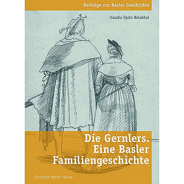 Die Gernlers. Eine Basler Familiengeschichte, Claudia Opitz-Belakhal