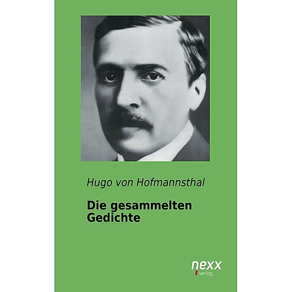 Die gesammelten Gedichte, Hugo Von Hoffmannsthal