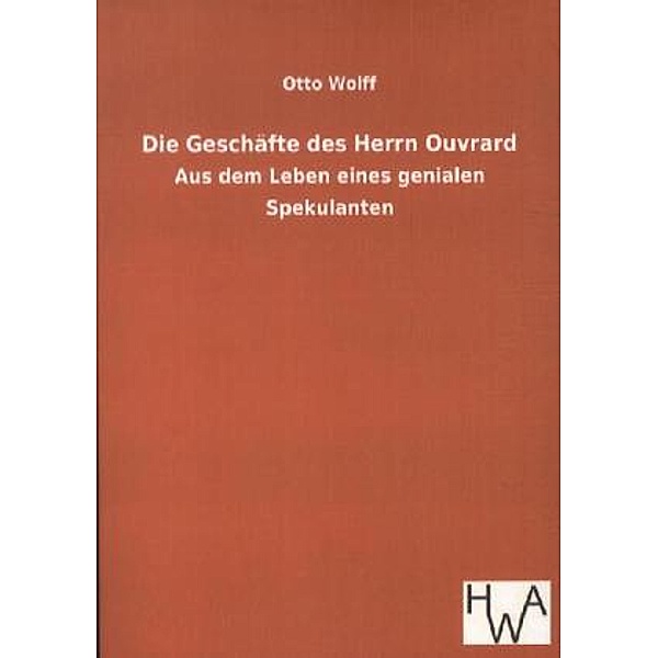 Die Geschäfte des Herrn Ouvrard, Otto Wolff
