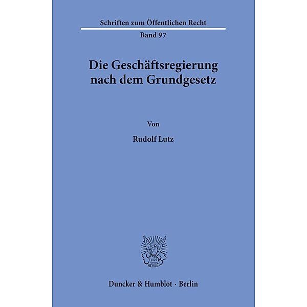 Die Geschäftsregierung nach dem Grundgesetz., Rudolf Lutz