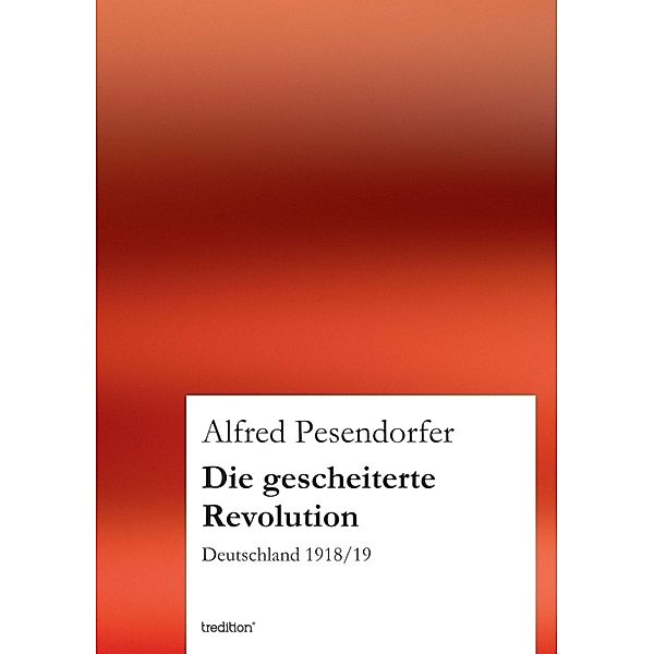 Die gescheiterte Revolution, Alfred Pesendorfer