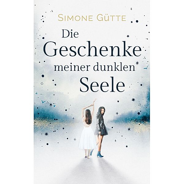 Die Geschenke meiner dunklen Seele, Simone Gütte