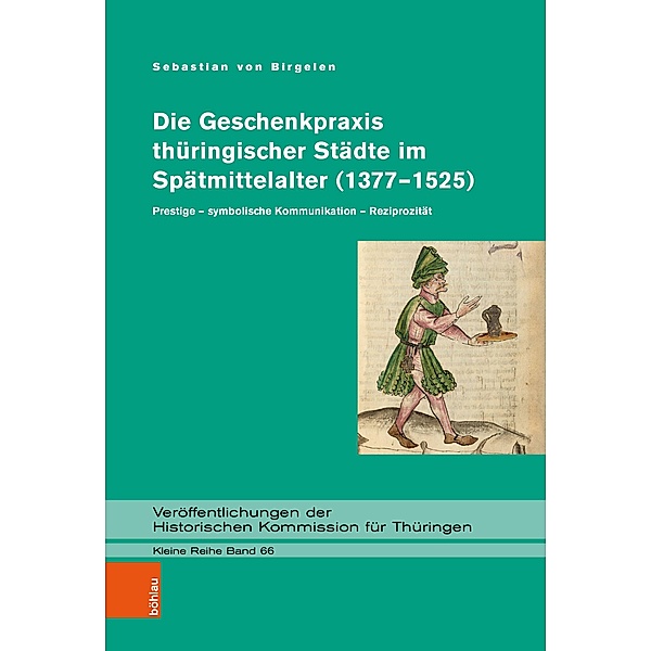 Die Geschenkpraxis thüringischer Städte im Spätmittelalter (1377-1525), Sebastian von Birgelen