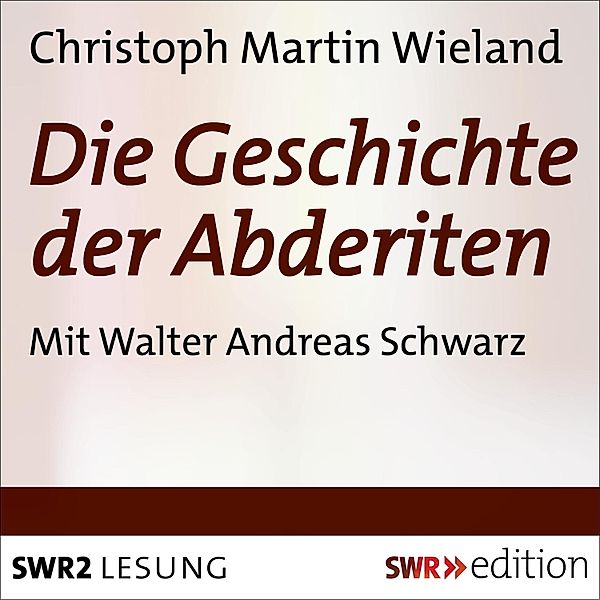 Die Geschichte der Abderiten, Christoph Martin Wieland
