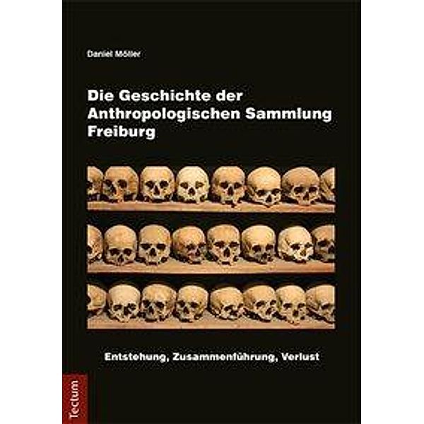 Die Geschichte der Anthropologischen Sammlung Freiburg, Daniel Möller
