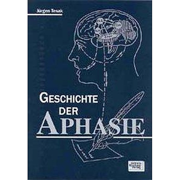 Die Geschichte der Aphasie, Jürgen Tesak