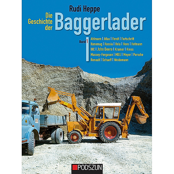 Die Geschichte der Baggerlader.Bd.1, Rudi Heppe