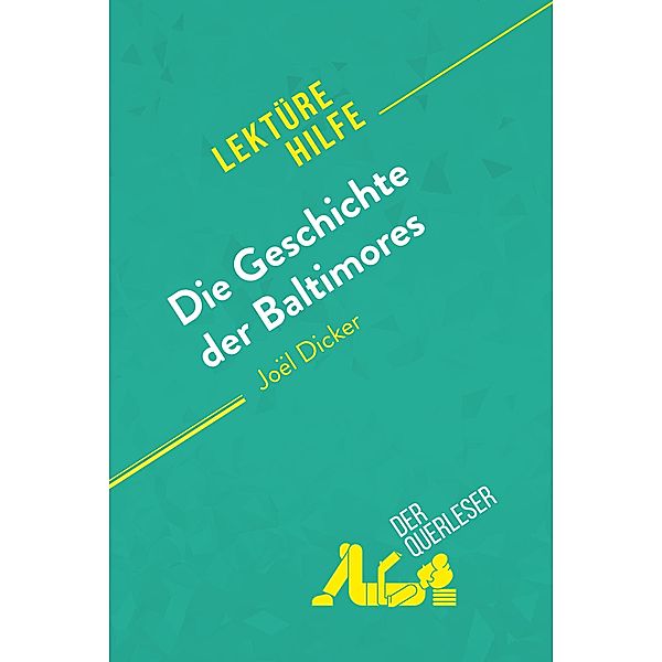 Die Geschichte der Baltimores von Joël Dicker (Lektürehilfe), Éléonore Quinaux, derQuerleser