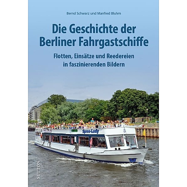 Die Geschichte der Berliner Fahrgastschiffe, Bernd Schwarz, Manfred Bluhm