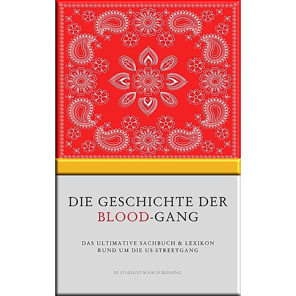 Die Geschichte der Blood-Gang, Stardust Book Publishing