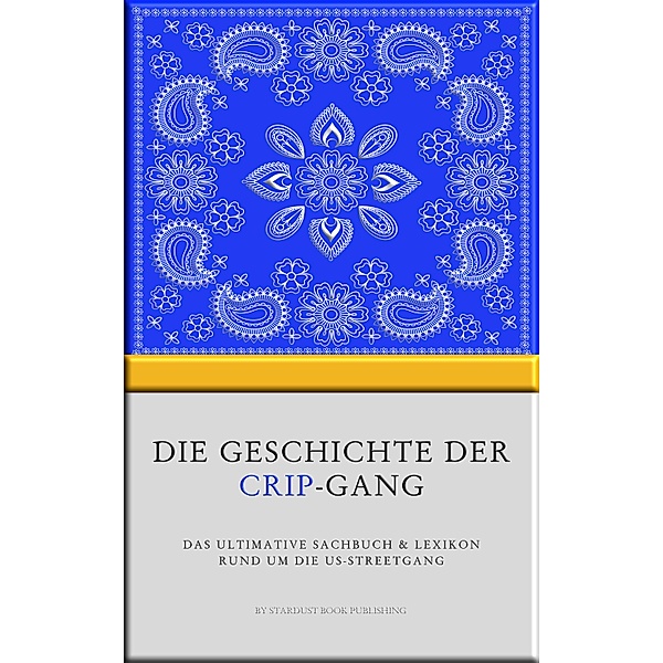 Die Geschichte der Crip-Gang, Stardust Book Publishing