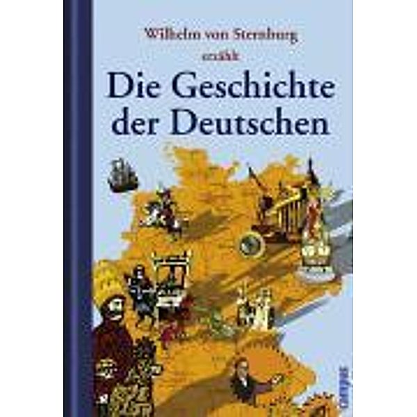 Die Geschichte der Deutschen, Wilhelm Von Sternburg